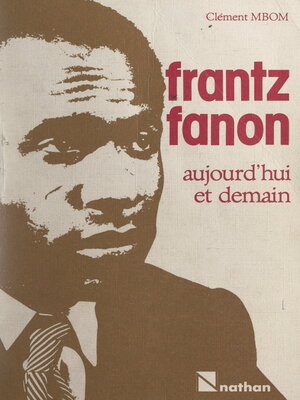 cover image of Frantz Fanon, aujourd'hui et demain